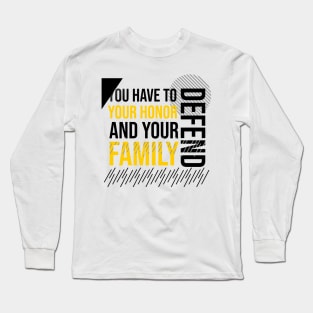 U have to denied your honor, family quote Long Sleeve T-Shirt